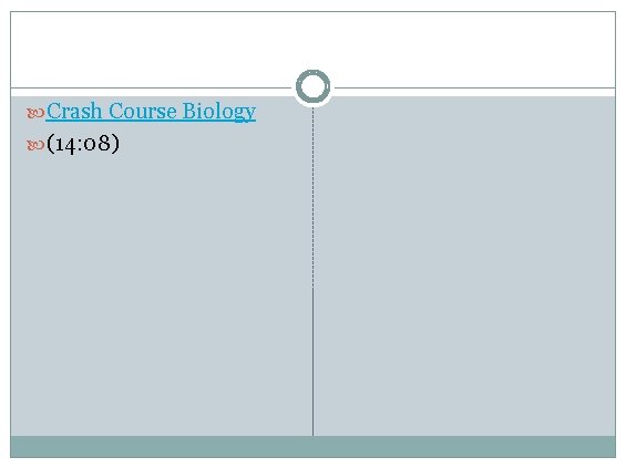  Crash Course Biology (14: 08) 