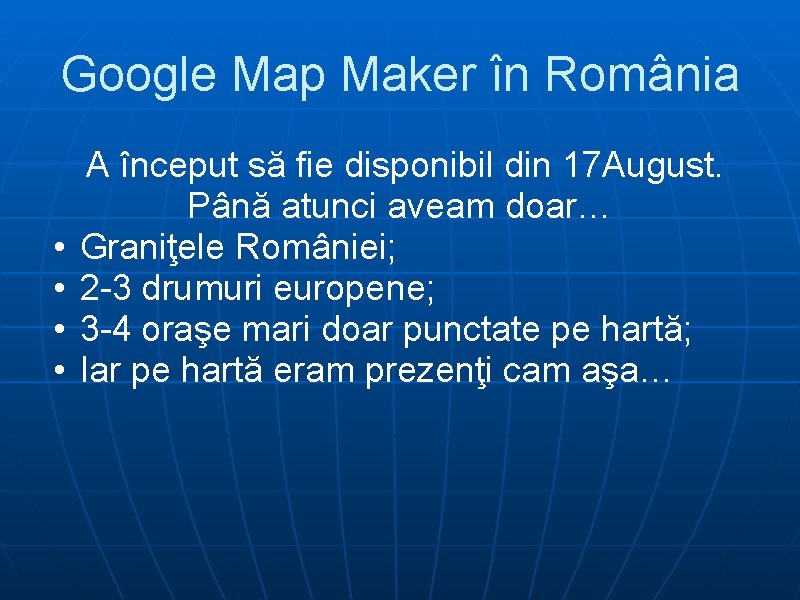 Google Map Maker în România • • A început să fie disponibil din 17