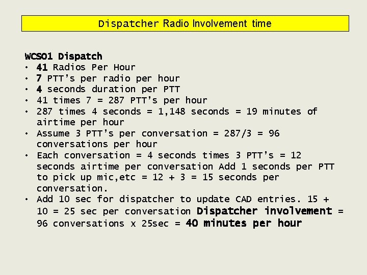 Dispatcher Radio Involvement time WCSO 1 Dispatch • 41 Radios Per Hour • 7