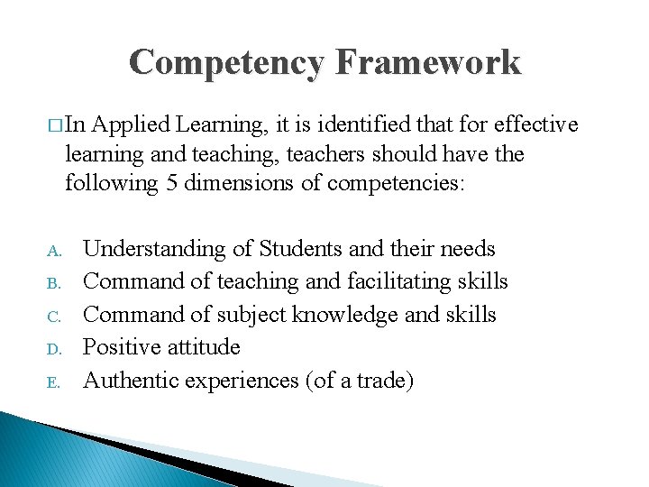 Competency Framework � In Applied Learning, it is identified that for effective learning and