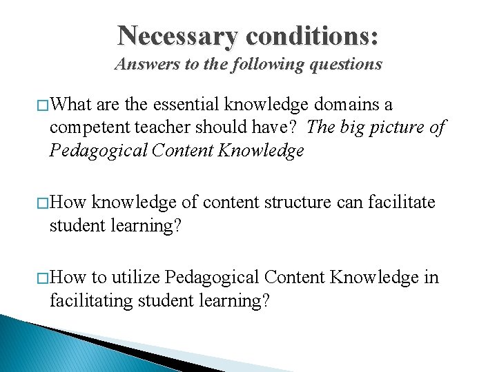 Necessary conditions: Answers to the following questions � What are the essential knowledge domains