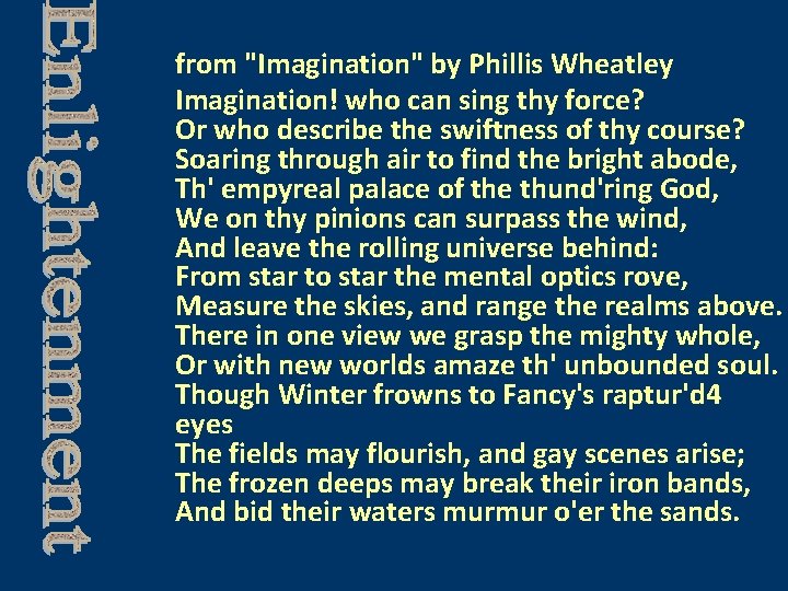 from "Imagination" by Phillis Wheatley Imagination! who can sing thy force? Or who describe from "Imagination" by Phillis Wheatley Imagination! who can sing thy force? Or who describe