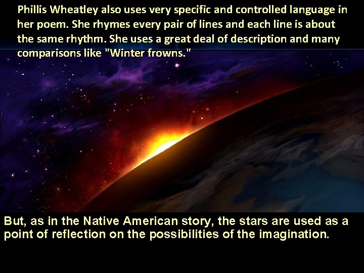 Phillis Wheatley also uses very specific and controlled language in her poem. She rhymes Phillis Wheatley also uses very specific and controlled language in her poem. She rhymes