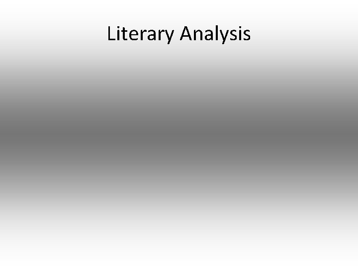 Literary Analysis Literary Analysis