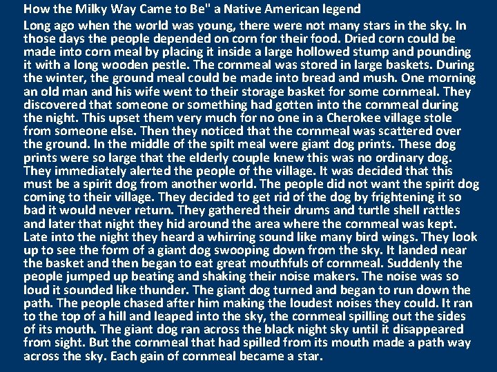 How the Milky Way Came to Be" a Native American legend Long ago when How the Milky Way Came to Be" a Native American legend Long ago when