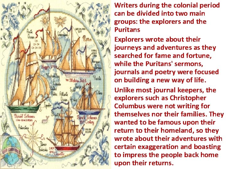 • Writers during the colonial period can be divided into two main groups: • Writers during the colonial period can be divided into two main groups: