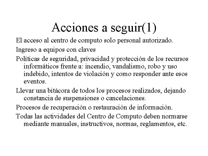 Acciones a seguir(1) El acceso al centro de computo solo personal autorizado. Ingreso a