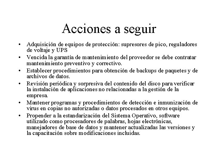 Acciones a seguir • Adquisición de equipos de protección: supresores de pico, reguladores de