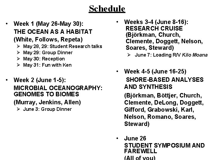 Schedule • Week 1 (May 26 -May 30): THE OCEAN AS A HABITAT (White,