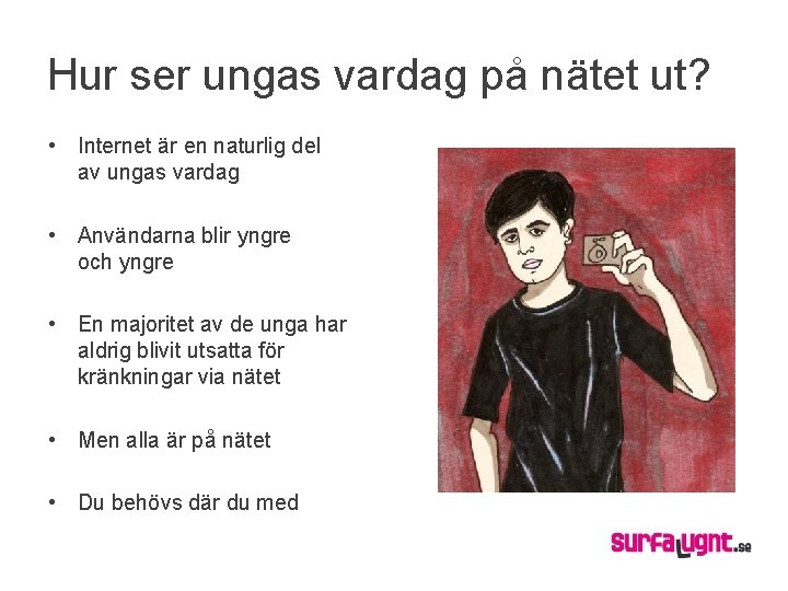 Hur ser ungas vardag på nätet ut? • Internet är en naturlig del av