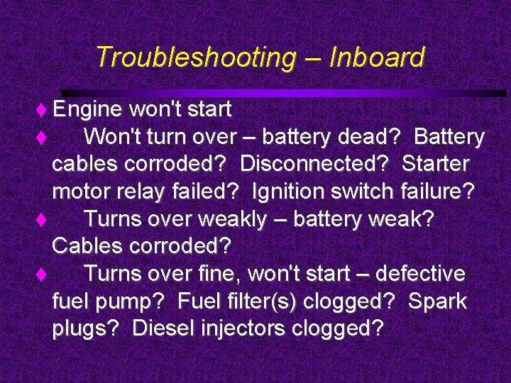 Troubleshooting – Inboard Engine won't start Won't turn over – battery dead? Battery cables