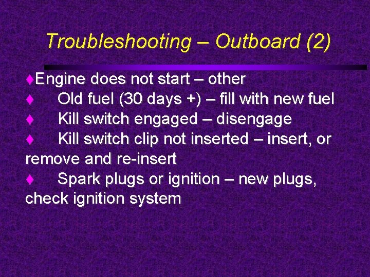 Troubleshooting – Outboard (2) Engine does not start – other Old fuel (30 days