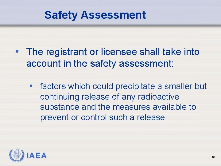 Safety Assessment • The registrant or licensee shall take into account in the safety