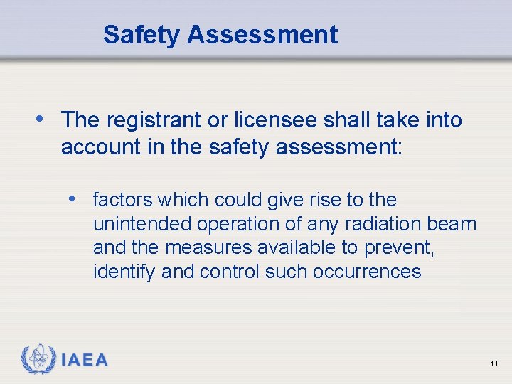 Safety Assessment • The registrant or licensee shall take into account in the safety