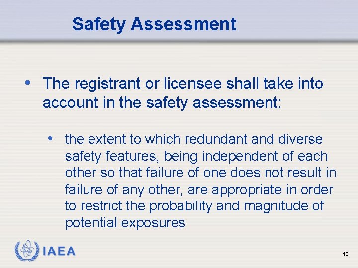 Safety Assessment • The registrant or licensee shall take into account in the safety