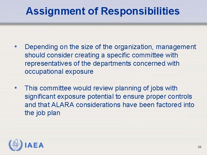 Assignment of Responsibilities • Depending on the size of the organization, management should consider