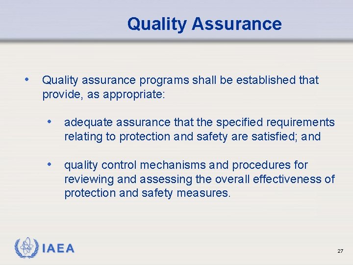 Quality Assurance • Quality assurance programs shall be established that provide, as appropriate: •