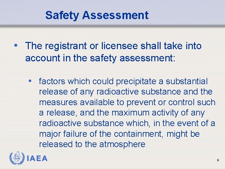 Safety Assessment • The registrant or licensee shall take into account in the safety