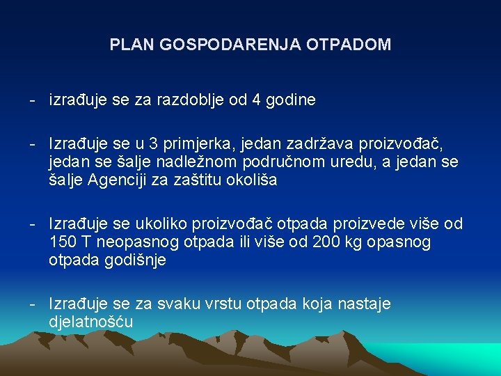 PLAN GOSPODARENJA OTPADOM - izrađuje se za razdoblje od 4 godine - Izrađuje se PLAN GOSPODARENJA OTPADOM - izrađuje se za razdoblje od 4 godine - Izrađuje se
