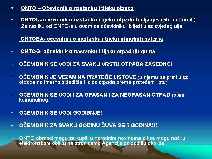 • ONTO – Očevidnik o nastanku i tijeku otpada • ONTOU- očevidnik o • ONTO – Očevidnik o nastanku i tijeku otpada • ONTOU- očevidnik o