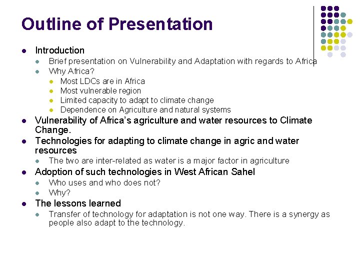 Outline of Presentation l Introduction l l Brief presentation on Vulnerability and Adaptation with