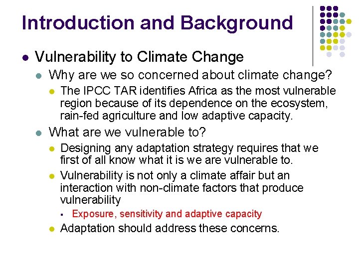 Introduction and Background l Vulnerability to Climate Change l Why are we so concerned