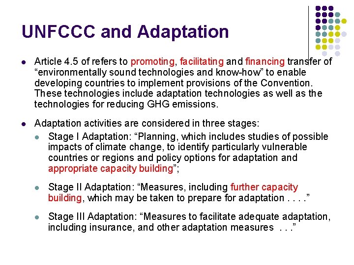 UNFCCC and Adaptation l Article 4. 5 of refers to promoting, facilitating and financing