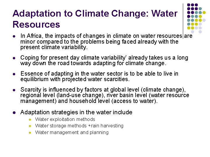 Adaptation to Climate Change: Water Resources l In Africa, the impacts of changes in