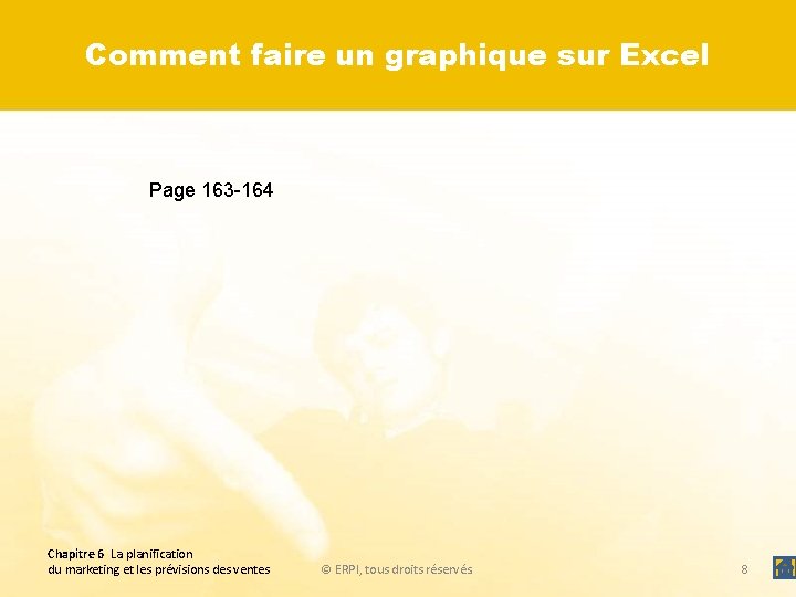 Comment faire un graphique sur Excel Page 163 -164 Chapitre 6 La planification du