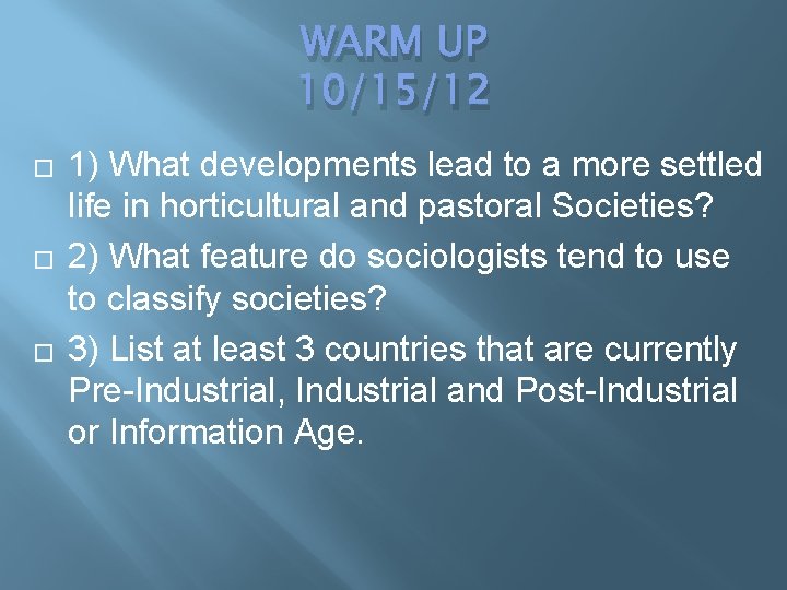 WARM UP 10/15/12 � � � 1) What developments lead to a more settled