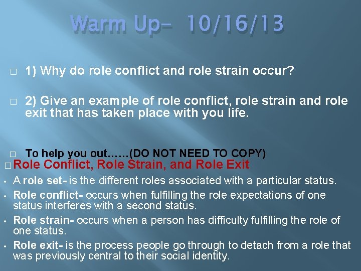 Warm Up- 10/16/13 � 1) Why do role conflict and role strain occur? �