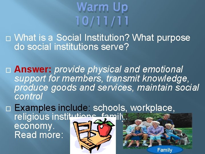 Warm Up 10/11/11 � � � What is a Social Institution? What purpose do