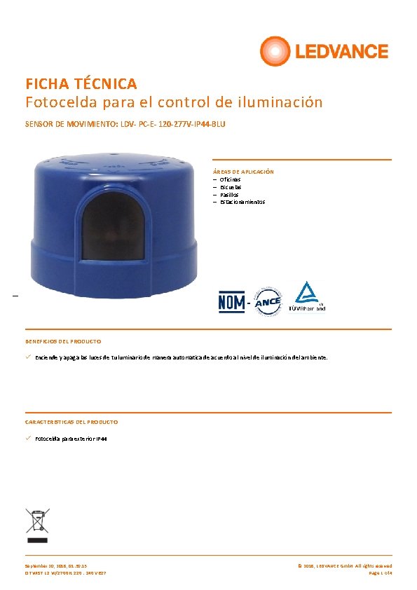 FICHA TÉCNICA Fotocelda para el control de iluminación SENSOR DE MOVIMIENTO: LDV- PC-E- 120