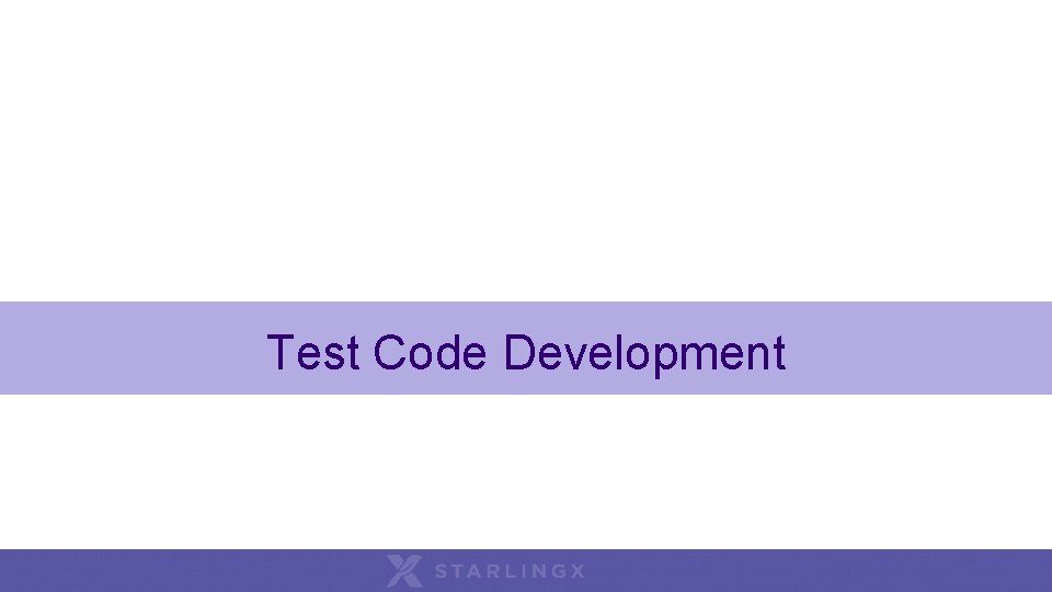 Test Code Development Test Code Development