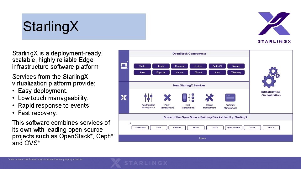 Starling. X is a deployment-ready, scalable, highly reliable Edge infrastructure software platform * Services Starling. X is a deployment-ready, scalable, highly reliable Edge infrastructure software platform * Services