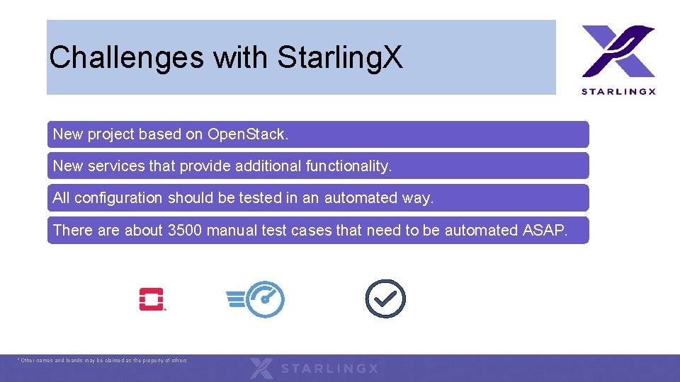 Challenges with Starling. X New project based on Open. Stack. New services that provide Challenges with Starling. X New project based on Open. Stack. New services that provide