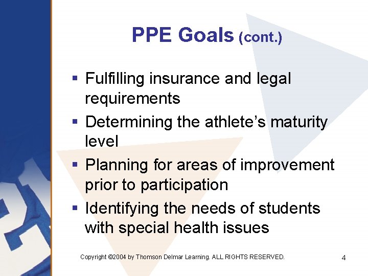 PPE Goals (cont. ) § Fulfilling insurance and legal requirements § Determining the athlete’s