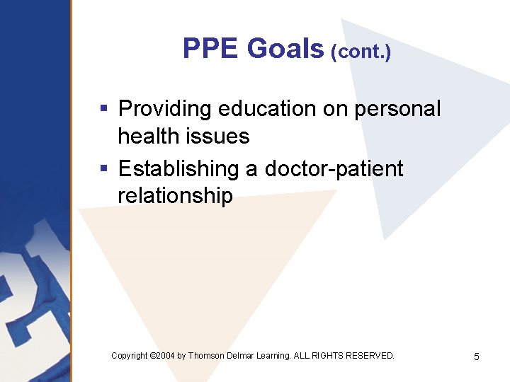 PPE Goals (cont. ) § Providing education on personal health issues § Establishing a