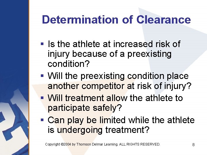 Determination of Clearance § Is the athlete at increased risk of injury because of Determination of Clearance § Is the athlete at increased risk of injury because of