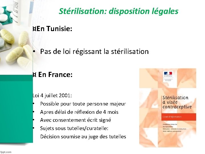 Stérilisation: disposition légales ¤En Tunisie: • Pas de loi régissant la stérilisation ¤ En Stérilisation: disposition légales ¤En Tunisie: • Pas de loi régissant la stérilisation ¤ En
