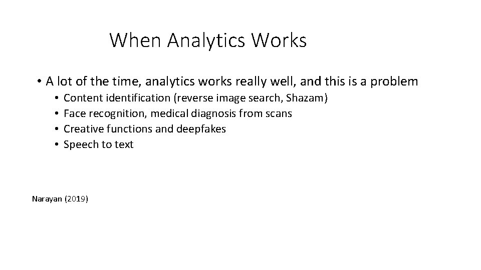 When Analytics Works • A lot of the time, analytics works really well, and