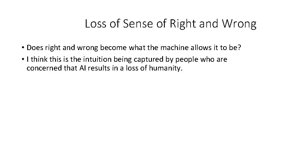 Loss of Sense of Right and Wrong • Does right and wrong become what