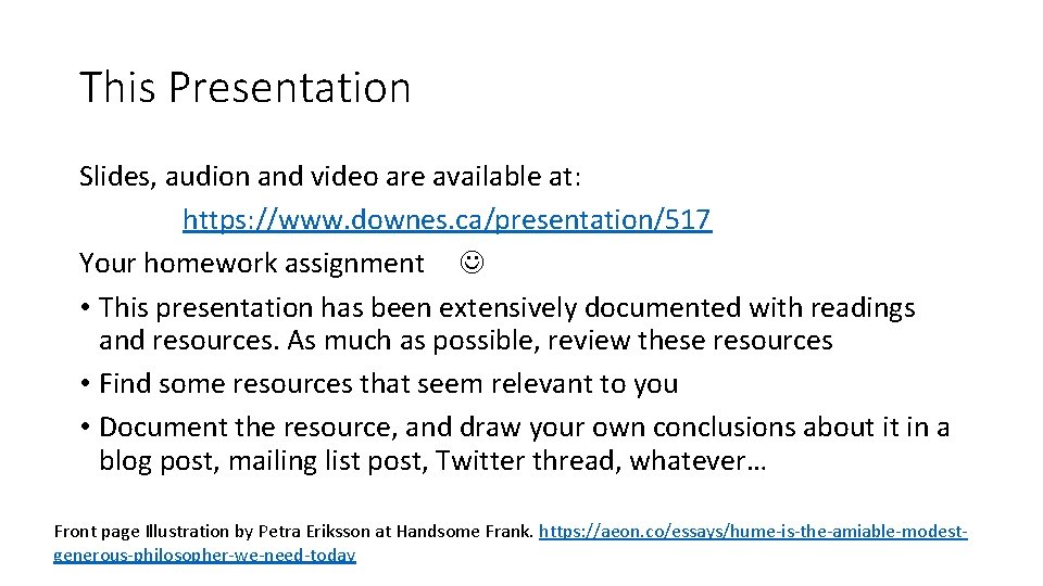 This Presentation Slides, audion and video are available at: https: //www. downes. ca/presentation/517 Your