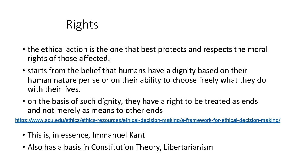 Rights • the ethical action is the one that best protects and respects the