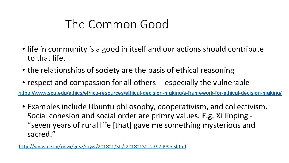 The Common Good • life in community is a good in itself and our