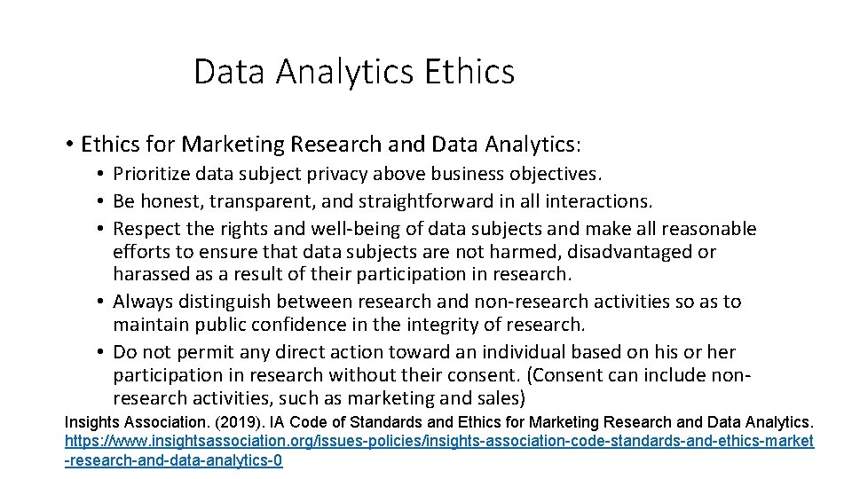 Data Analytics Ethics • Ethics for Marketing Research and Data Analytics: • Prioritize data