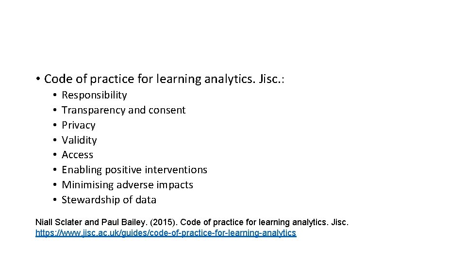  • Code of practice for learning analytics. Jisc. : • • Responsibility Transparency