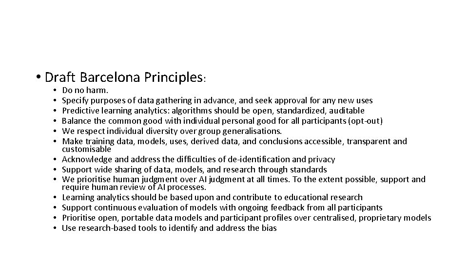  • Draft Barcelona Principles: • • • • Do no harm. Specify purposes