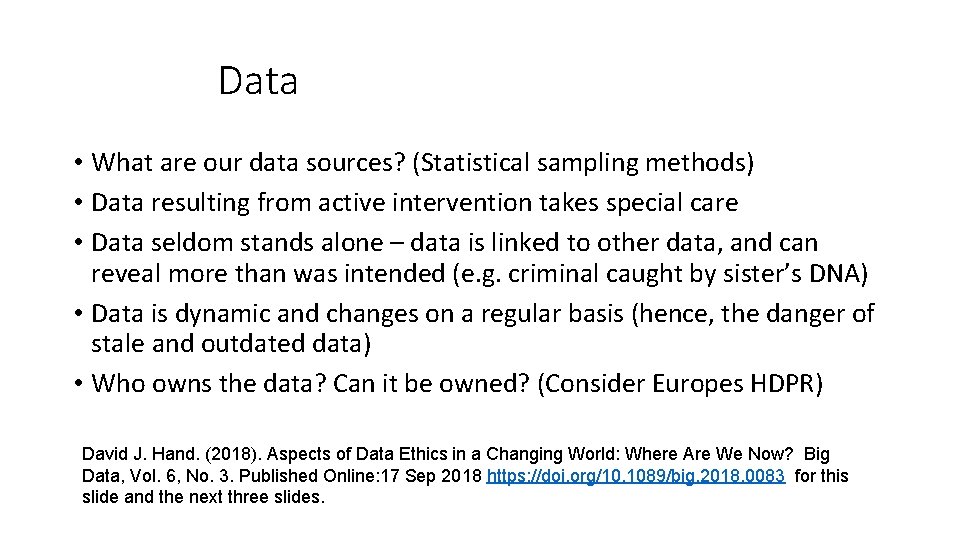 Data • What are our data sources? (Statistical sampling methods) • Data resulting from