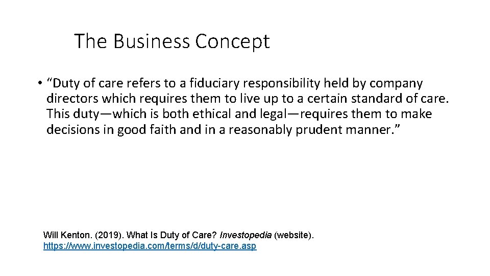 The Business Concept • “Duty of care refers to a fiduciary responsibility held by